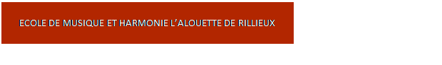 Zone de Texte: ECOLE DE MUSIQUE ET HARMONIE LALOUETTE DE RILLIEUX